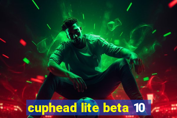 cuphead lite beta 10